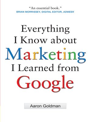 cover image of Everything I Know about Marketing I Learned from Google